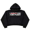 I DON’T PAY FOR PUSSY